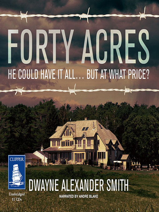 Title details for Forty Acres by Dwayne Alexander Smith - Available